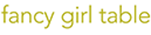 Fancy Girl Table Fancy Girl Table FG Table Logo 2 Fancy Girl Table Fancy Girl Table